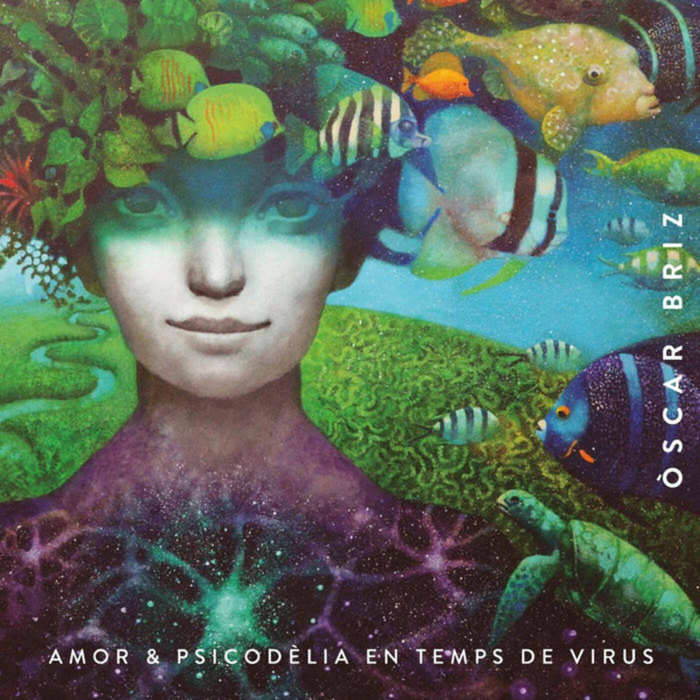 Òscar Briz - Amor & psicodèlia en temps de virus | musica en valencià