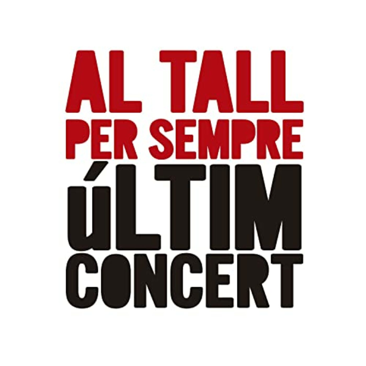 Al Tall - Al tall per sempre. Últim concert | musica en valencià