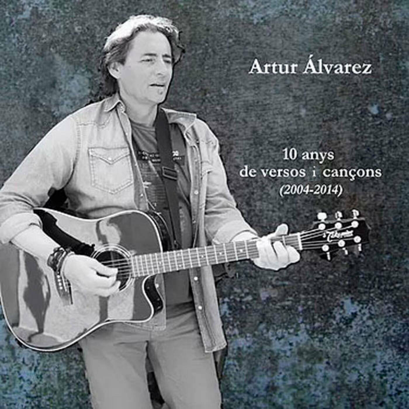 Artur Àlvarez - 10 anys de versos i cançons | musica en valencià