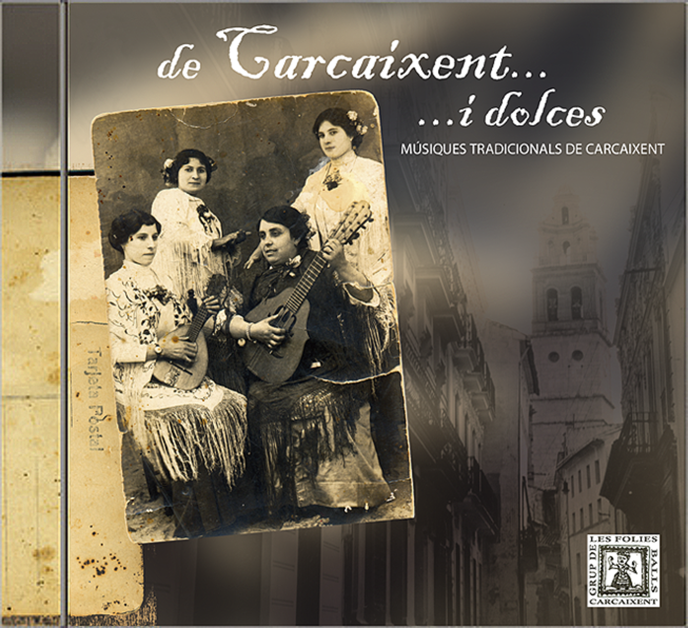 Les Folies de Carcaixent - De Carcaixent i dolces | musica en valencià
